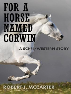 cover image of For a Horse Named Corwin